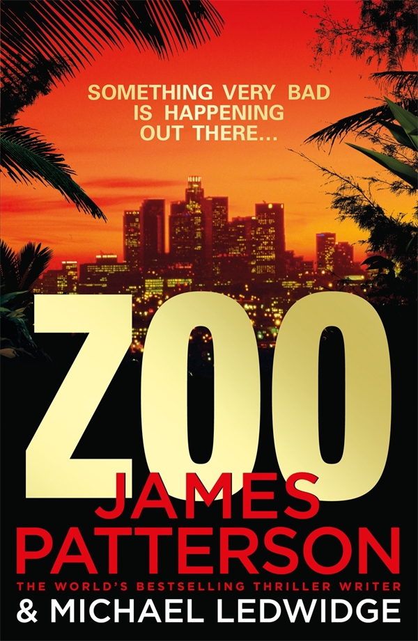 Zoo by James Patterson & Michael Ledwidge
