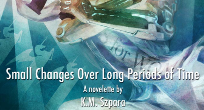 Small changes over long periods of time : a novelette by K. M. Sparza